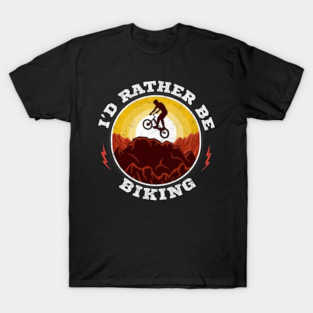 I'd Rather Be Biking T-Shirt by Rebrand